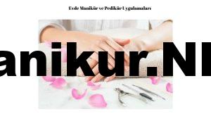 Evde Manikür ve Pedikür Uygulamaları