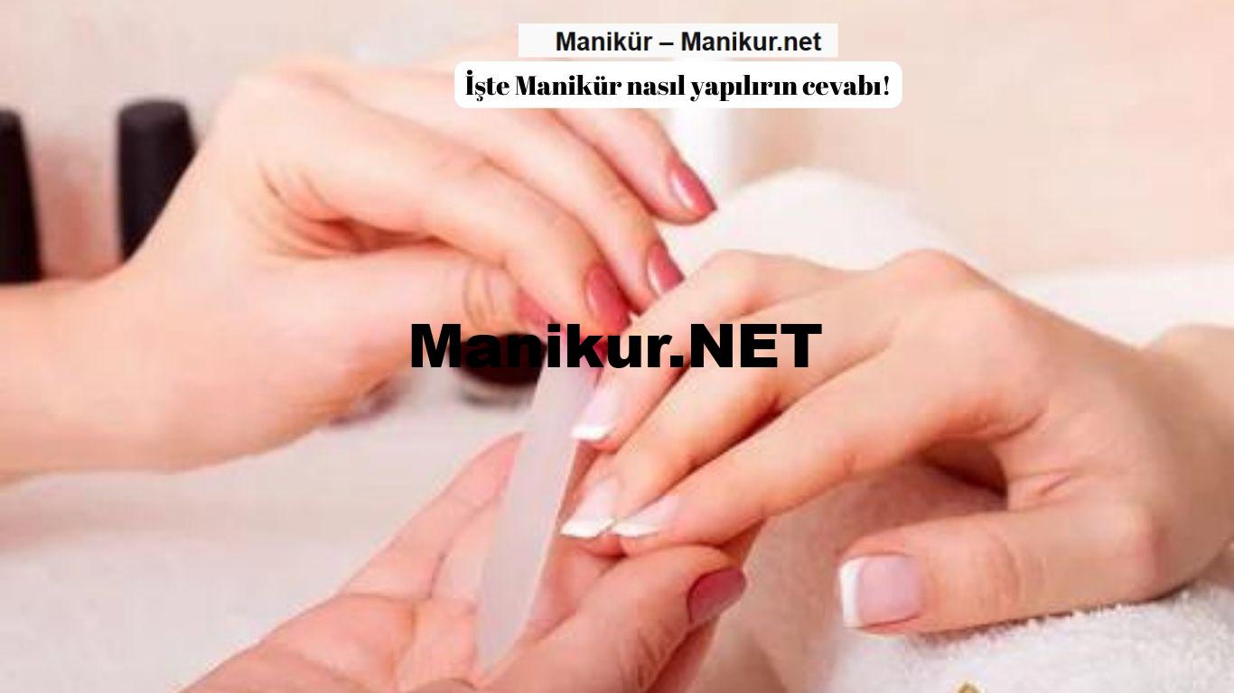7 Adımda Manikür Nasıl Yapılır Rehberi! 7 Adımda Manikür Nasıl Yapılır Rehberi!