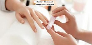 Manikür Nedir? Ne İşe Yarar